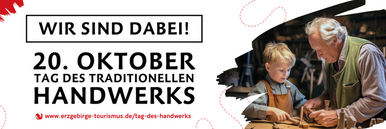 Einladung Motiv der Karte ist das Foto eines älteren Mannes und eines Jungen, die gemeinsam mit Holz arbeiten. Links daneben steht: Zitat "Wir sind dabei! 20. Oktober – Tag des traditionellen Handwerks" Zitat Ende. Darunter die Internetadresse des Tourismusverband Erzgebirge e.V.
