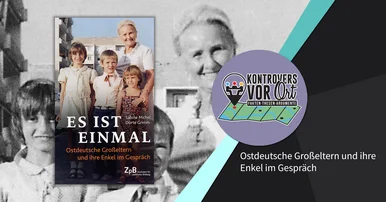 Plakatmotiv ist das Cover des Buches "Es ist einmal: Ostdeutsche Großeltern und ihre Enkel im Gespräch", auf dem in einem DDR-Neubau-Viertel eine ältere Frau hinter drei Kindern steht.