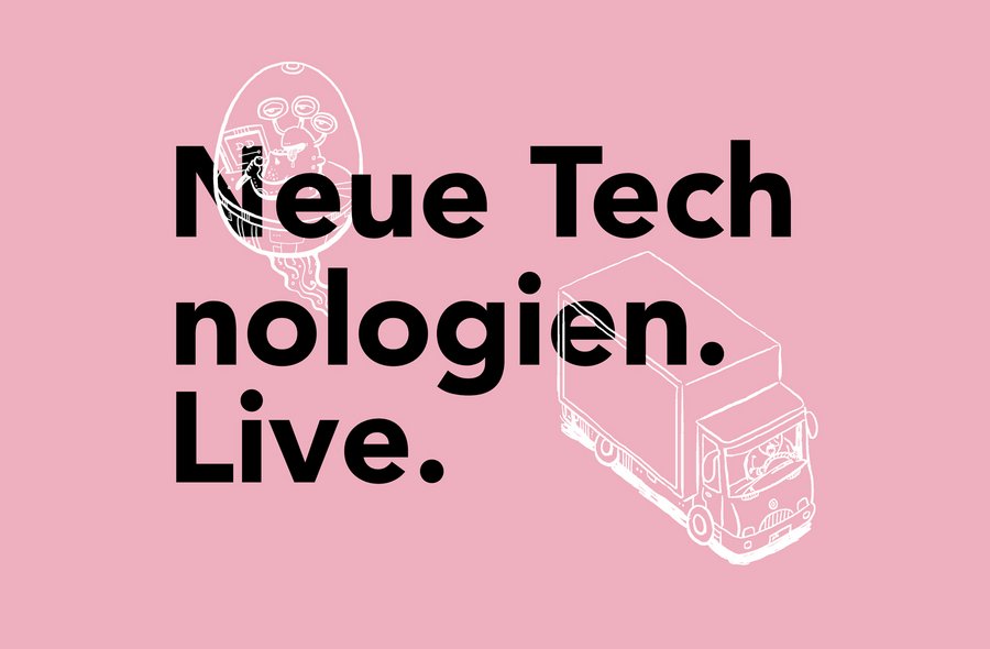 Neue Technologien. Live.
