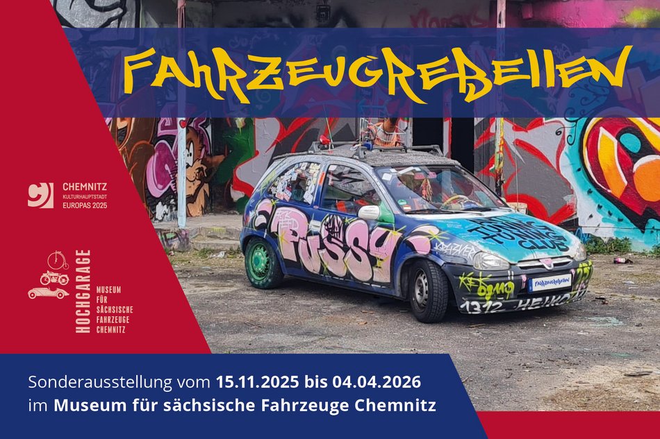 Motiv ist das Foto eines mit Graffiti besprühten Kleinwagens. Im Graffiti-Stil steht darüber der Ausstellungstitel "Fahrzeugrebellen". Linkerhand und unten befinden sich Hinweise auf Ausstellungsort und -laufzeit sowie die Logos des Museums und der Stadt Chemnitz