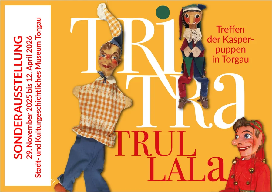 Drei Handpuppen, daneben der Titel „Tri tra trullala – Treffen der Kasperpuppen in Torgau“ sowie Ausstellungsort und Laufzeit
