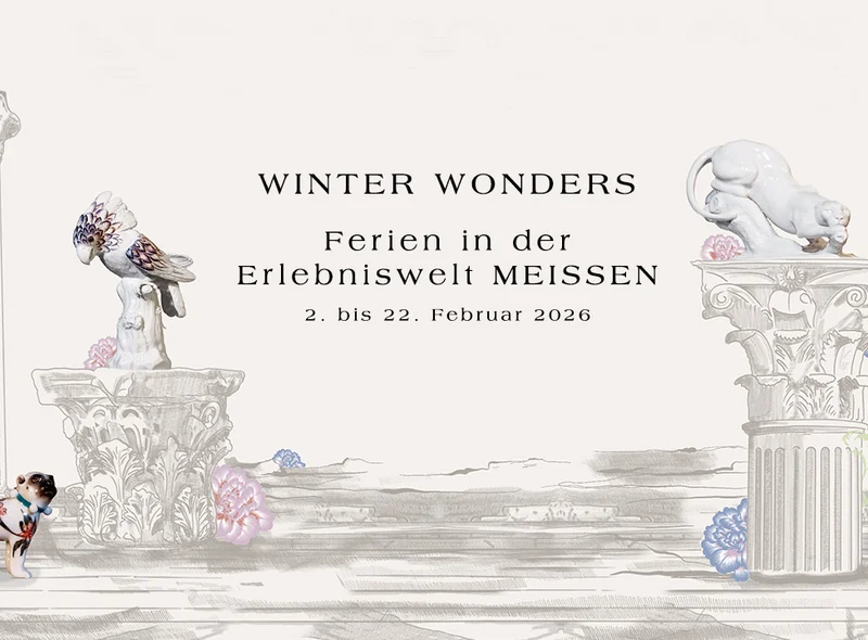 Zeichnung mehrerer Porzellanfiguren, darüber steht "Winter Wonders. Ferien in der Erelebniswelt MEISSEN. 2. bis 22. Februar"