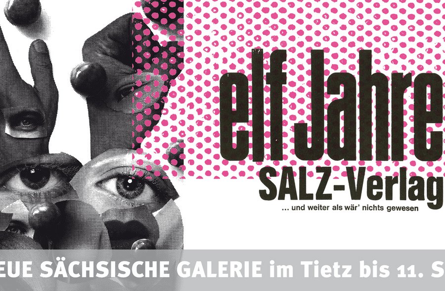 Das Foto zeigt das Plakat zur Sonderausstellung „11 Jahre SALZ-Verlag – und weiter als wär’ nichts gewesen“ in der Neuen Sächsischen Galerie Chemnitz.